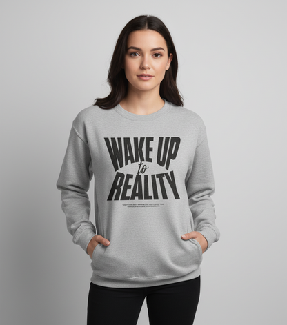 Wake Up To Reality Sweatshirt, Graphic Pullover, Motivational Quote Top, Unisex Streetwear, Neutral Aesthetic, Cozy Layer