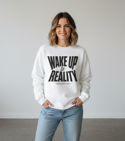 Wake Up To Reality Sweatshirt, Graphic Pullover, Motivational Quote Top, Unisex Streetwear, Neutral Aesthetic, Cozy Layer