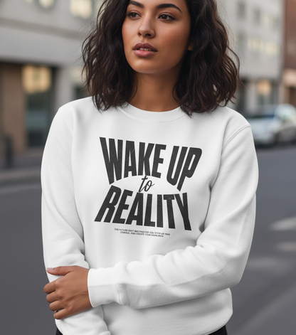 Wake Up To Reality Sweatshirt, Graphic Pullover, Motivational Quote Top, Unisex Streetwear, Neutral Aesthetic, Cozy Layer