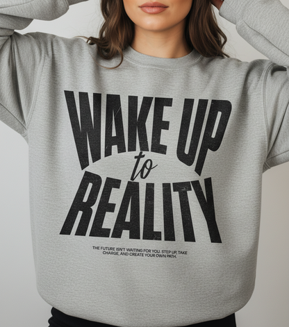 Wake Up To Reality Sweatshirt, Graphic Pullover, Motivational Quote Top, Unisex Streetwear, Neutral Aesthetic, Cozy Layer