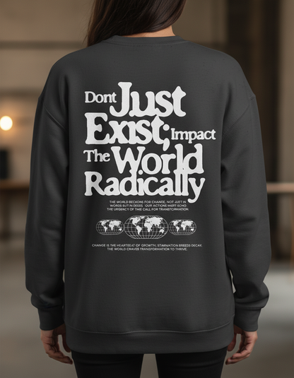 Impact The World Sweatshirt, Motivational Quote Crewneck, Inspirational Graphic Pullover, Unisex Streetwear Top