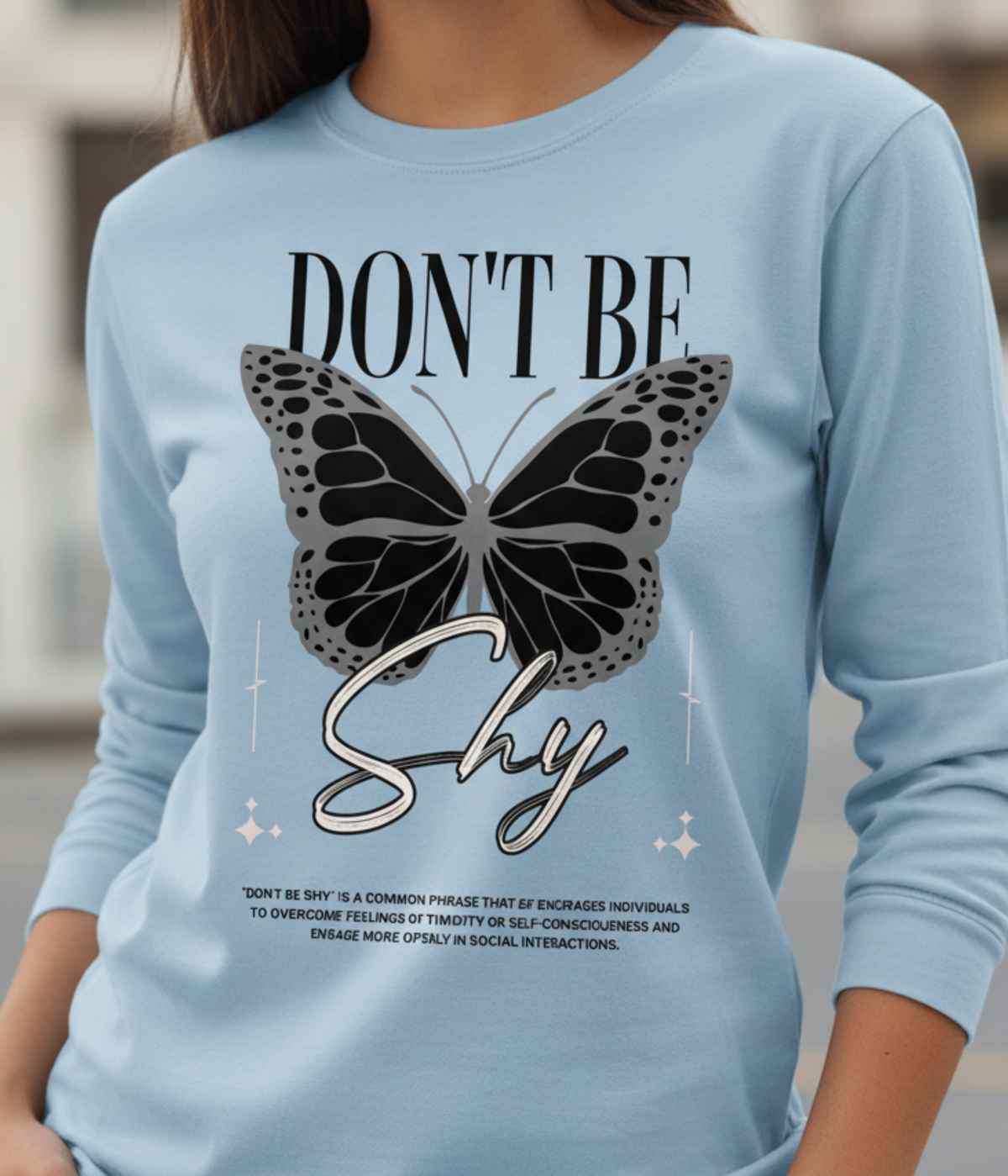 Don’t Be Shy Butterfly Long Sleeve Tee, Motivational Graphic Shirt, Retro Streetwear Top
