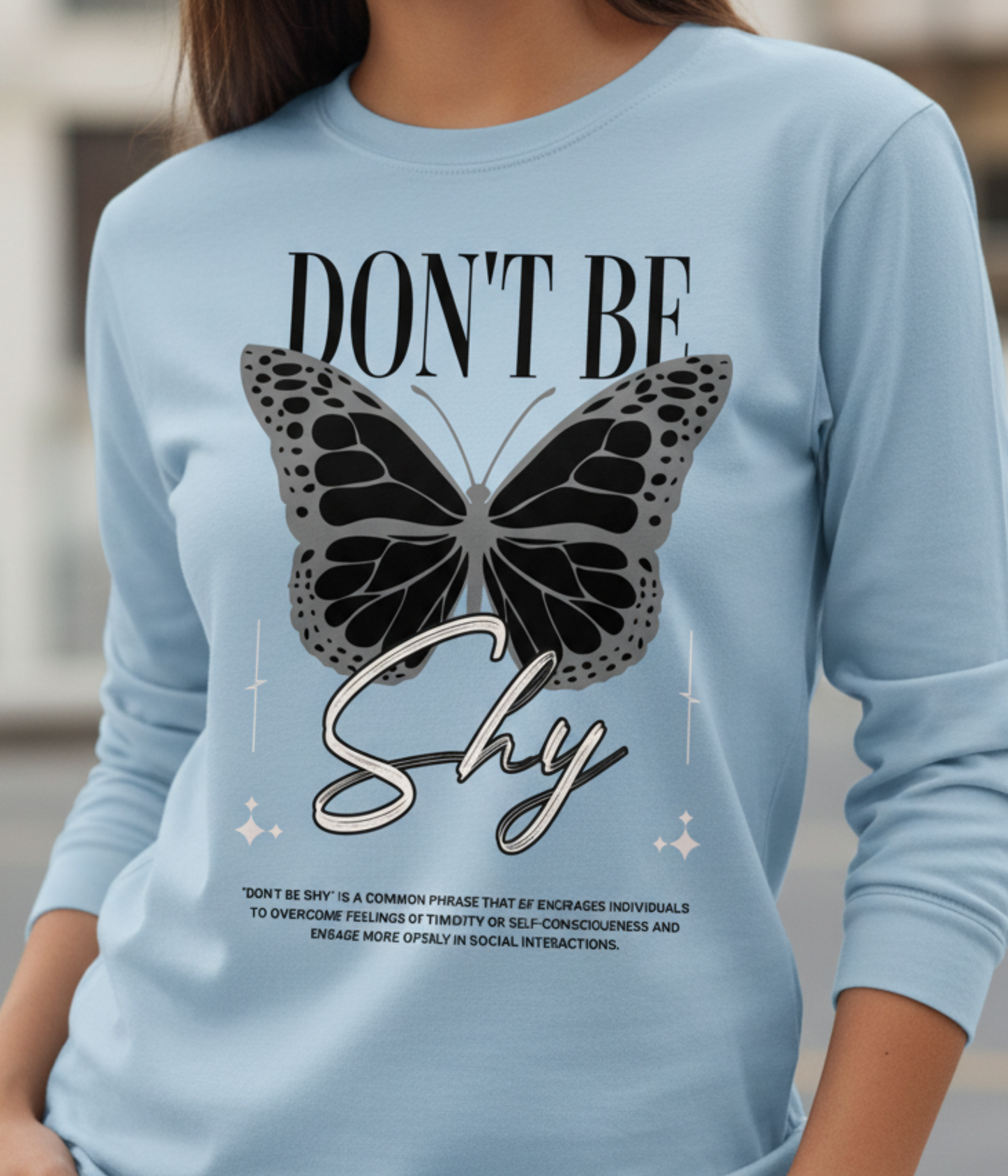 Don’t Be Shy Butterfly Long Sleeve Tee, Motivational Graphic Shirt, Retro Streetwear Top