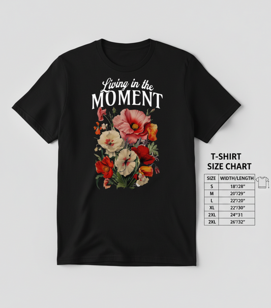 Living In The Moment T-Shirt, Retro Floral Graphic, Inspirational Quote Tee, Boho Positive Shirt, Vintage Aesthetic, Motivational Gift
