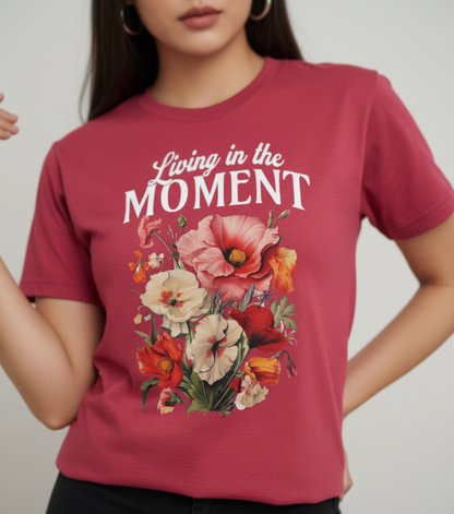 Living In The Moment T-Shirt, Retro Floral Graphic, Inspirational Quote Tee, Boho Positive Shirt, Vintage Aesthetic, Motivational Gift